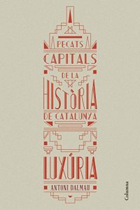 Descargar Pecats capitals de la història de Catalunya. Luxúria pdf, epub, ebook