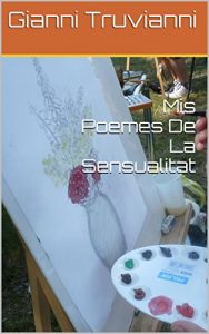 Descargar Mis Poemes De La Sensualitat (Catalan Edition) pdf, epub, ebook