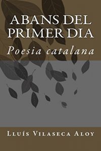 Descargar Abans del primer dia: Poesia catalana (Catalan Edition) pdf, epub, ebook
