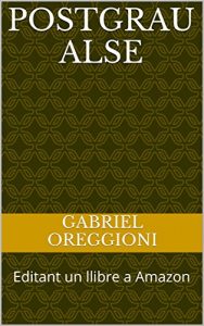 Descargar Postgrau ALSE: Editant un llibre a Amazon (Catalan Edition) pdf, epub, ebook