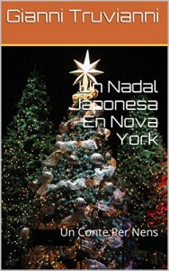 Descargar Un Nadal Japonesa En Nova York: Un Conte Per Nens (Catalan Edition) pdf, epub, ebook