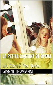 Descargar La Petita Cantant De òpera: Un Conte Per Nens (Catalan Edition) pdf, epub, ebook