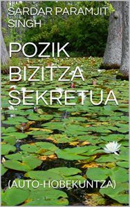 Descargar POZIK BIZITZA SEKRETUA: (AUTO-HOBEKUNTZA) (Basque Edition) pdf, epub, ebook