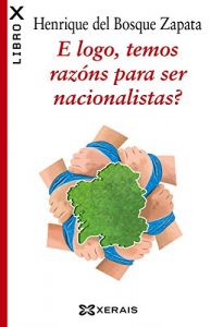Descargar E logo, temos razóns para ser nacionalistas? (Obras De Referencia – Ensaio E-Book) pdf, epub, ebook