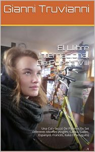 Descargar El Llibre Internacional De Poesia VIII: Una Col • lecció De Poemes En Set Diferents Idiomes (Anglès, Català, Gallec, Espanyol, Francès, Italià I Portuguès) (Catalan Edition) pdf, epub, ebook