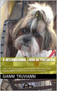 Descargar O Internacional Libro De Poesía VIII: Unha Colección De Poemas En Sete Idiomas Diferentes (Inglés, Catalán, Galego, Español, Francés, Italiano E Portugués) (Galician Edition) pdf, epub, ebook