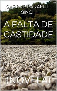 Descargar A FALTA DE CASTIDADE: (NOVELA) (Galician Edition) pdf, epub, ebook