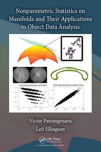 Descargar Nonparametric Statistics on Manifolds and Their Applications to Object Data Analysis (Chapman & Hall/CRC Monographs on Statistics & Applied Probab) pdf, epub, ebook