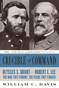 Descargar Crucible of Command: Ulysses S. Grant and Robert E. Lee–The War They Fought, the Peace They Forged pdf, epub, ebook