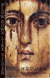 Descargar Flow Down Like Silver: Hypatia of Alexandria (English Edition) pdf, epub, ebook