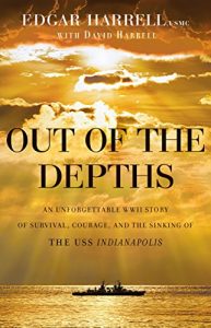 Descargar Out of the Depths: An Unforgettable WWII Story of Survival, Courage, and the Sinking of the USS Indianapolis pdf, epub, ebook