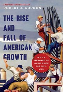 Descargar The Rise and Fall of American Growth: The U.S. Standard of Living since the Civil War (The Princeton Economic History of the Western World) pdf, epub, ebook
