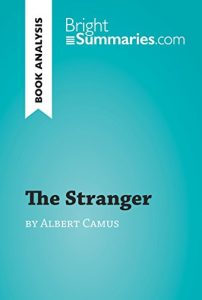 Descargar The Stranger by Albert Camus (Book Analysis): Detailed Summary, Analysis and Reading Guide (BrightSummaries.com) (English Edition) pdf, epub, ebook