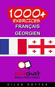 Descargar 1000+ Exercices Français – Géorgien (ChitChat WorldWide) (French Edition) pdf, epub, ebook