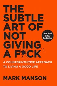 Descargar The Subtle Art of Not Giving a F*ck: A Counterintuitive Approach to Living a Good Life pdf, epub, ebook