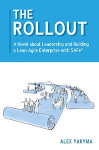 Descargar The Rollout: A Novel about Leadership and Building a Lean-Agile Enterprise with SAFe® (English Edition) pdf, epub, ebook