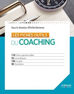 Descargar Les fiches outils du coaching: 110 fiches opérationnelles – 35 cas pratiques – 120 conseils – 20 illustrations pdf, epub, ebook