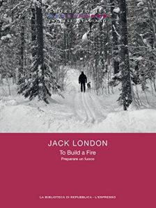 Descargar To Build a Fire / Preparare un fuoco (Short Stories) pdf, epub, ebook