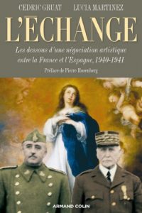 Descargar L’échange : Les dessous d’une négociation artistique entre la France et l’Espagne, 1940-1941 (Hors collection) (French Edition) pdf, epub, ebook