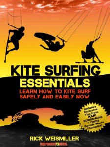 Descargar Kite Surfing Essentials – Learn How to Kite Surf Safely and Easily NOW! (English Edition) pdf, epub, ebook