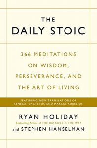 Descargar The Daily Stoic: 366 Meditations on Wisdom, Perseverance, and the Art of Living:  Featuring new translations of Seneca, Epictetus, and Marcus Aurelius pdf, epub, ebook