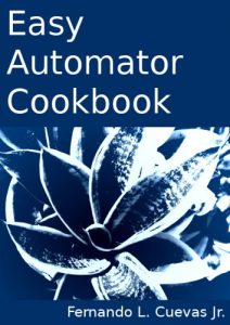 Descargar Easy Automator Cookbook (English Edition) pdf, epub, ebook