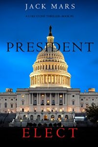 Descargar President Elect (A Luke Stone Thriller-Book 5) (English Edition) pdf, epub, ebook
