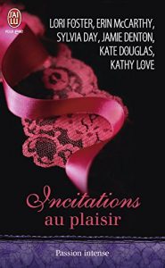 Descargar Incitations au plaisir: Six nouvelles sensuelles et interdites, écrites par les plus grands auteurs de romance, pour des frissons de plaisir garantis… (J’ai lu Passion intense) pdf, epub, ebook