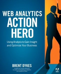 Descargar Web Analytics Action Hero: Using Analysis to Gain Insight and Optimize Your Business pdf, epub, ebook