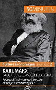 Descargar Karl Marx, la lutte des classes et le capital: Pourquoi l’individu est-il au cœur des enjeux économiques ? (Culture économique t. 2) (French Edition) pdf, epub, ebook