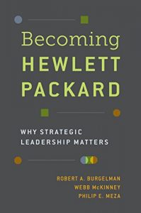 Descargar Becoming Hewlett Packard: Why Strategic Leadership Matters pdf, epub, ebook