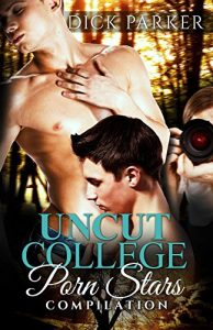 Descargar Uncut: College Porn Stars Compilation: Hot Gay Romance Erotica (English Edition) pdf, epub, ebook