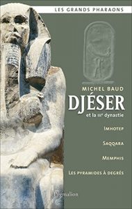 Descargar Djéser et la IIIe dynastie (Les grands pharaons) pdf, epub, ebook