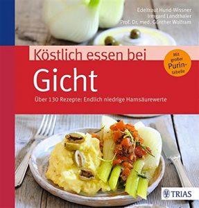 Descargar Köstlich essen bei Gicht: Über 130 Rezepte: Endlich niedrige Harnsäurewerte (REIHE, Köstlich essen) pdf, epub, ebook