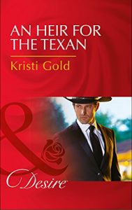 Descargar An Heir For The Texan (Mills & Boon Desire) (Texas Extreme, Book 2) pdf, epub, ebook