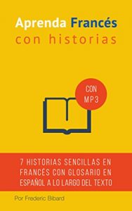 Descargar Aprenda francés con Historias: Mejore su lectura y comprensión oral francesa (English Edition) pdf, epub, ebook