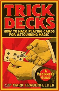Descargar Trick Decks: How to Hack Playing Cards for Extraordinary Magic (English Edition) pdf, epub, ebook