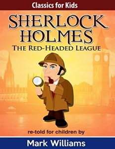 Descargar Sherlock Holmes re-told for children: The Red-Headed League pdf, epub, ebook