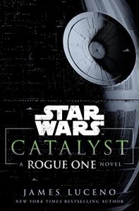 Descargar Catalyst (Star Wars): A Rogue One Novel pdf, epub, ebook