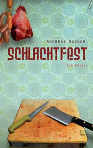 Descargar Schlachtfest: Ein Krimi (Kendzierski-Krimi 6) (German Edition) pdf, epub, ebook