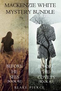 Descargar Mackenzie White Mystery Bundle: Before he Sees (#2) and Before he Covets (#3) (A Mackenzie White Mystery) (English Edition) pdf, epub, ebook