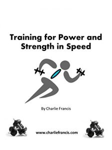 Descargar Training For Power and Strength in Speed (Charlie Francis Training Key Concepts Book 2) (English Edition) pdf, epub, ebook