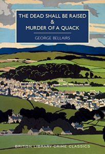 Descargar The Dead Shall Be Raised & The Murder of a Quack (British Library Crime Classics) (English Edition) pdf, epub, ebook