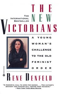 Descargar The New Victorians: A Young Woman’s Challenge to the Old Feminist Order (English Edition) pdf, epub, ebook