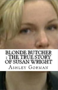 Descargar Blue Eyed Butcher : The True Story of Susan Wright (English Edition) pdf, epub, ebook