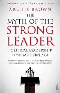 Descargar The Myth of the Strong Leader: Political Leadership in the Modern Age pdf, epub, ebook