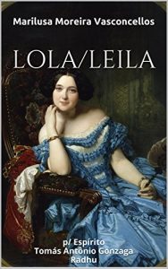 Descargar LOLA/LEILA: p/ Espírito Tomás Antônio Gonzaga Radhu (Coleção Tomás Antônio Gonzaga Livro 1) (Portuguese Edition) pdf, epub, ebook