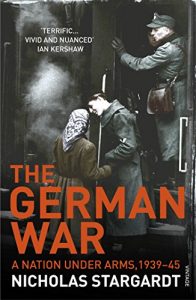 Descargar The German War: A Nation Under Arms, 1939-45 pdf, epub, ebook