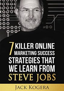Descargar Steve Jobs: 7 Killer Online Marketing Success Strategies That We Learn From Steve Jobs (English Edition) pdf, epub, ebook
