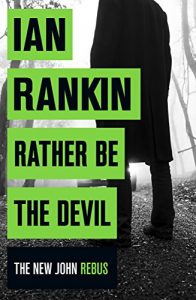 Descargar Rather Be the Devil (Inspector Rebus 21) (English Edition) pdf, epub, ebook